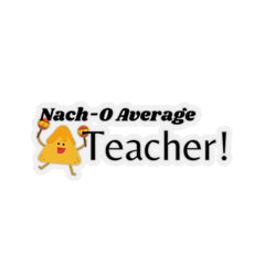 Nach-O Average Teacher Sticker