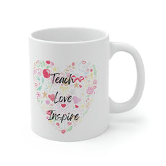 Teach Love Inspire - Ceramic Mug 11oz