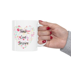 Teach Love Inspire - Ceramic Mug 11oz