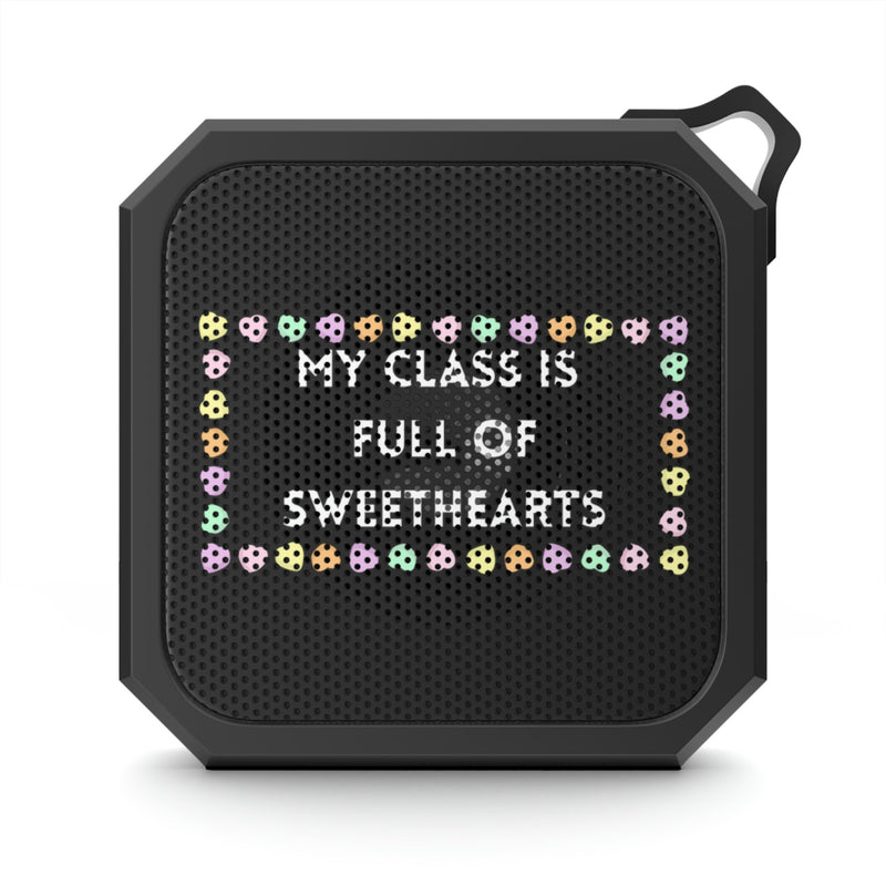 My Class Is Full of Sweet Hearts (Square) - Blackwater Outdoor Bluetooth Speaker