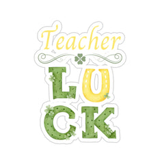 Teacher Luck - Kiss-Cut Stickers