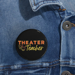 Theater Teacher - Round Pins