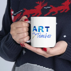 Art Teacher - Ceramic Mug 11oz