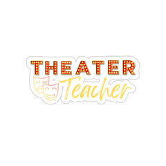 Theater Teacher - Kiss-Cut Stickers