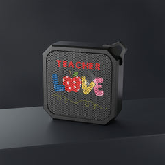 Teacher Love - Blackwater Outdoor Bluetooth Speaker