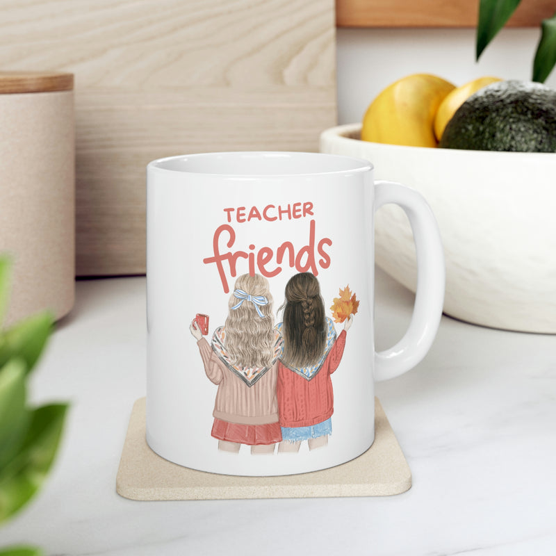 Teacher Friends - Ceramic Mug 11oz