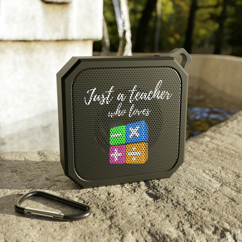 Just A Teacher Who Loves Basic Math 2 - Blackwater Outdoor Bluetooth Speaker