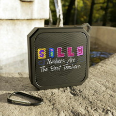 Silly Teachers Are the Best - Blackwater Outdoor Bluetooth Speaker