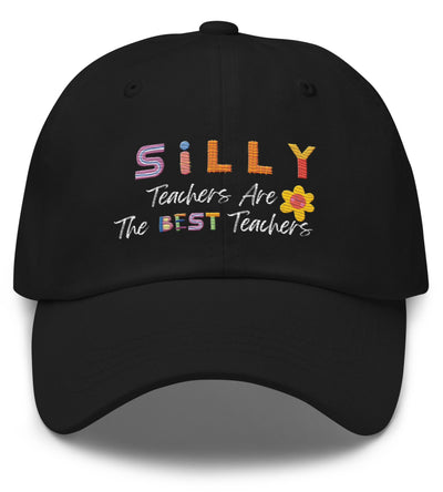 Silly Teachers Are The Best - Dad hat