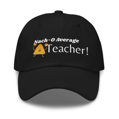 Nacho Average Teacher - Dad hat