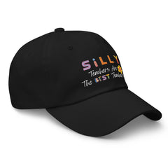 Silly Teachers Are The Best - Dad hat