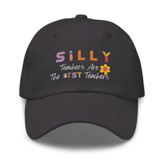 Silly Teachers Are The Best - Dad hat