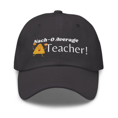 Nacho Average Teacher - Dad hat