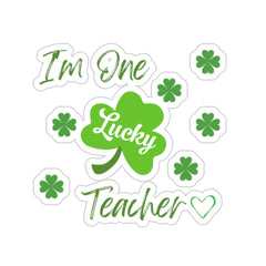 I'm One Lucky Teacher - Kiss-Cut Stickers