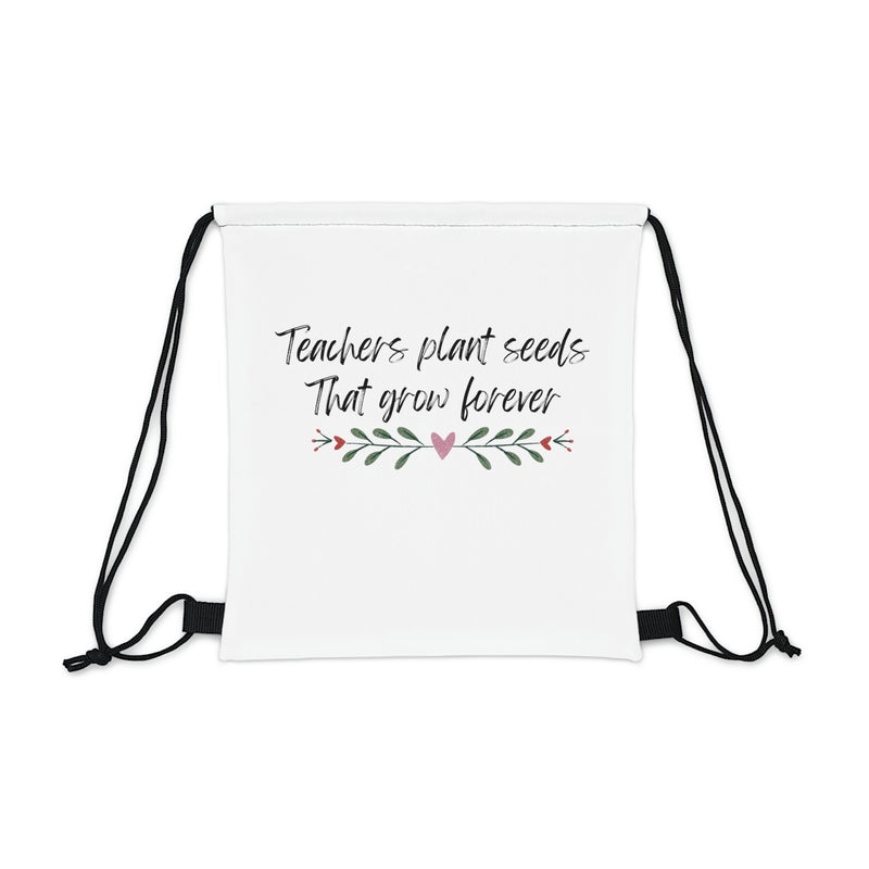 Teachers Plant Seeds - Outdoor Drawstring Bag