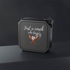 Just a Coach Who Loves Baseball - Blackwater Outdoor Bluetooth Speaker