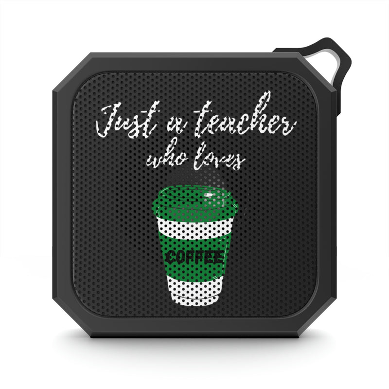 Just a Teacher Who Loves Coffee (Green Cup) - Blackwater Outdoor Bluetooth Speaker