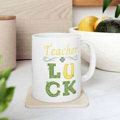 Teacher Luck - Ceramic Mug 11oz