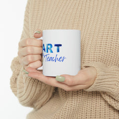 Art Teacher - Ceramic Mug 11oz