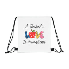 A Teachers Love is Unconditional - Outdoor Drawstring Bag