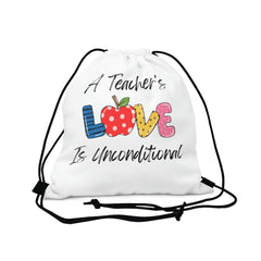 A Teachers Love is Unconditional - Outdoor Drawstring Bag