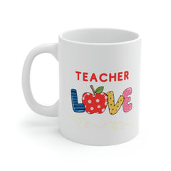 Teacher Love - Ceramic Mug 11oz