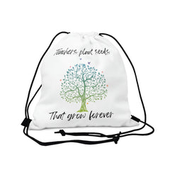 Teachers Plant Seeds - Outdoor Drawstring Bag