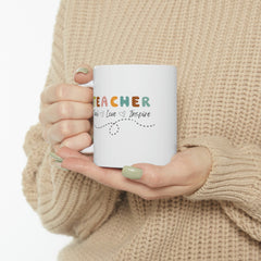 Teacher Teach Love Inspire - Ceramic Mug 11oz