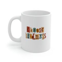 Choose Kindness - Ceramic Mug 11oz