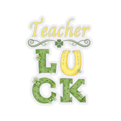 Teacher Luck - Kiss-Cut Stickers