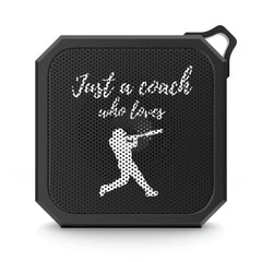 Just a Coach Who Loves Batting - Blackwater Outdoor Bluetooth Speaker