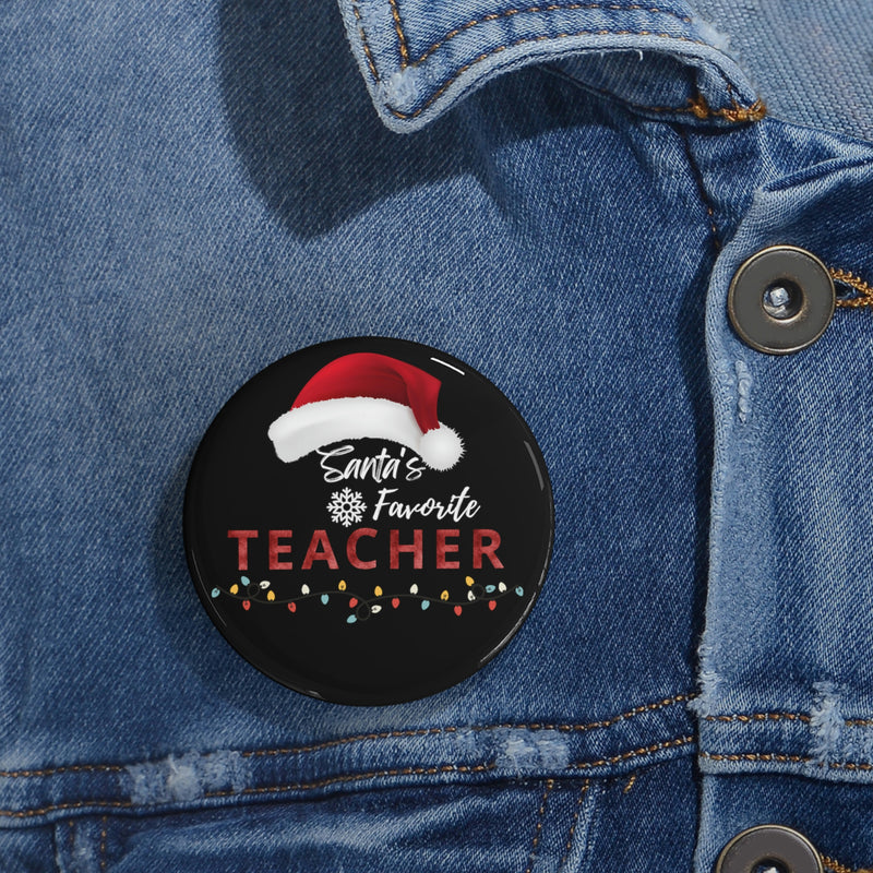 Santas Favorite Teacher - Round Pins