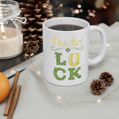 Teacher Luck - Ceramic Mug 11oz