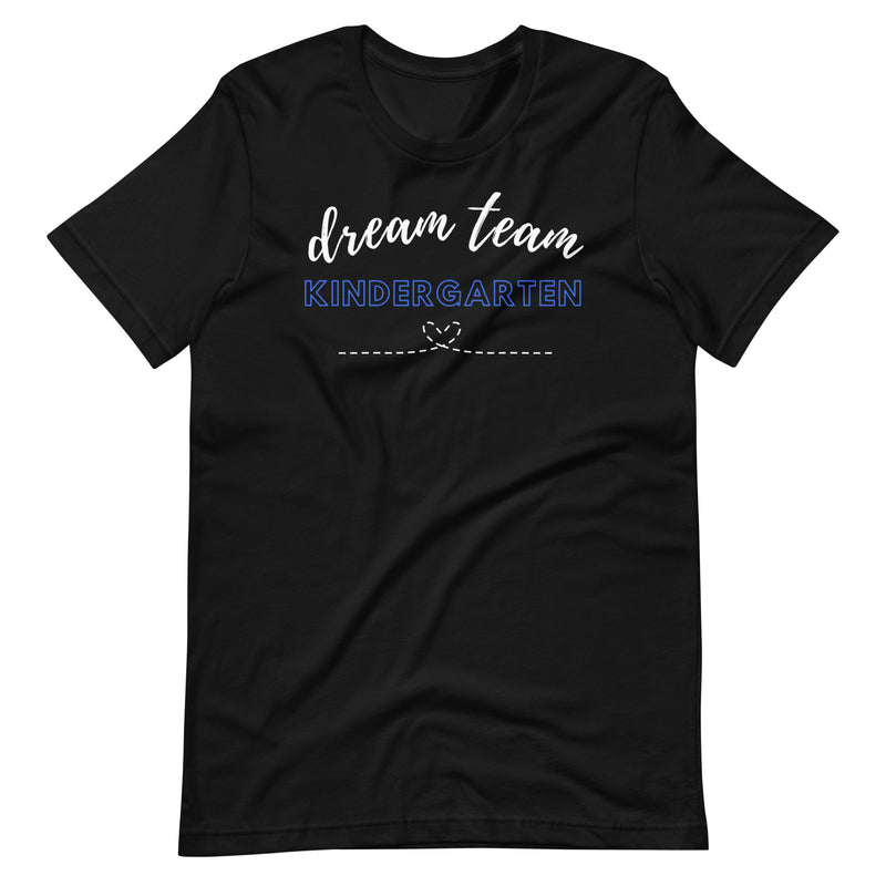 Dream Team Kindergarten Teacher Shirt