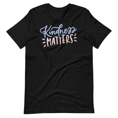 Kindness Matters Teacher Shirt