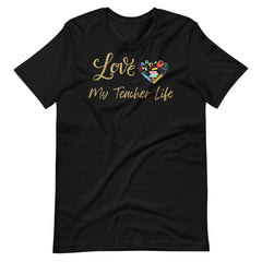 Love My Teacher Life Teacher Shirt