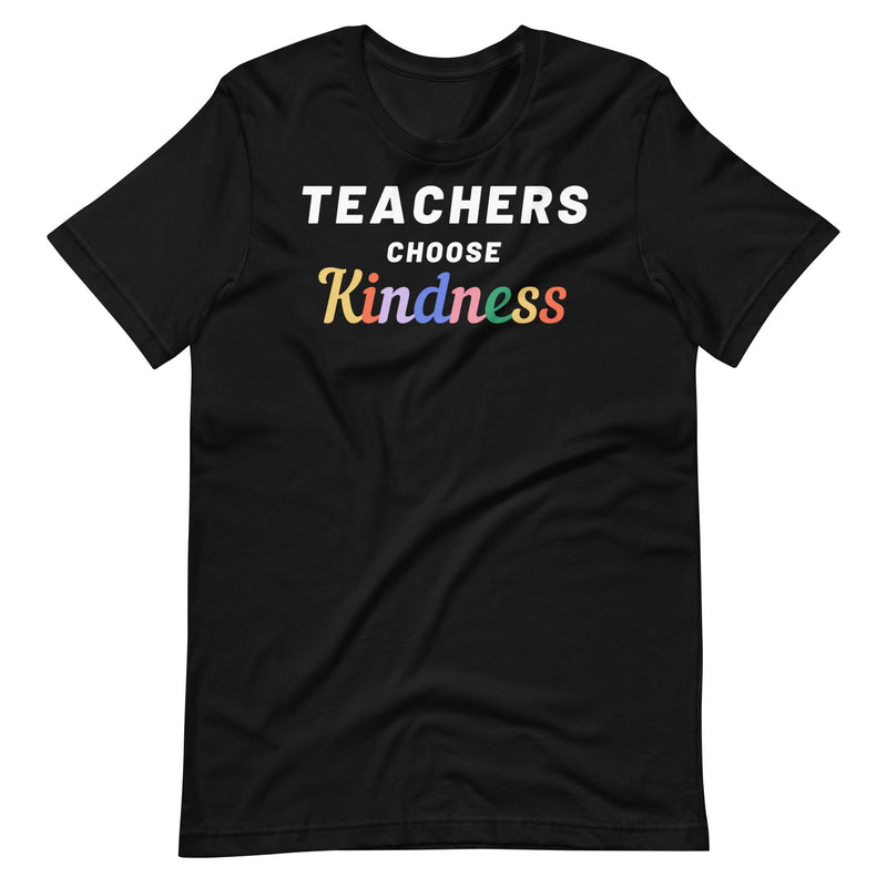 Teachers Choose Kindness Teacher Shirt