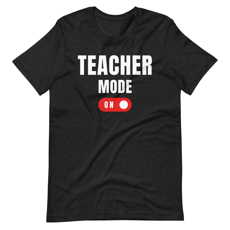 Teacher Mode - Unisex t-shirt