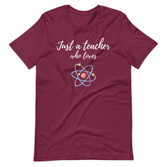 Just a Teacher Who Loves Science Teacher Shirt