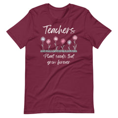 Teachers Plant Seeds Shirt