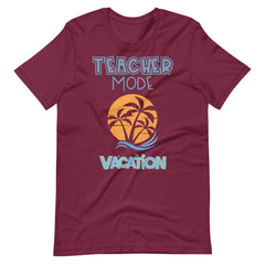 Vacation Mode Teacher Shirt