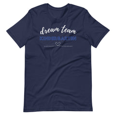 Dream Team Kindergarten Teacher Shirt