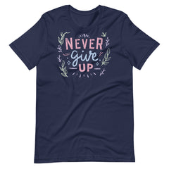 Never Give Up Teacher Shirt