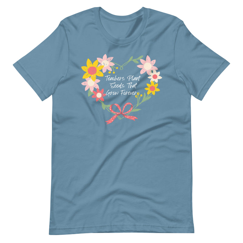 Teachers Plant Seeds Shirt