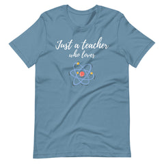 Just a Teacher Who Loves Science Teacher Shirt