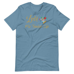 Love My Teacher Life Teacher Shirt