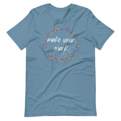 Make Your Mark Teacher Shirt